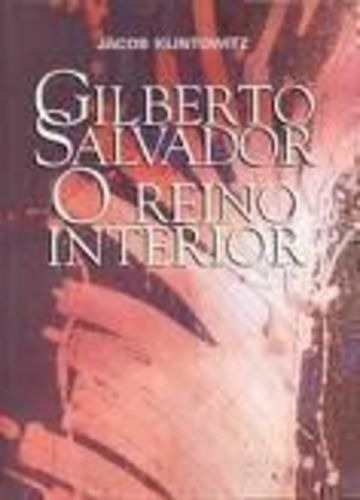 Livro Gilberto Salvador O Reino Interior Jacob Klintowitz