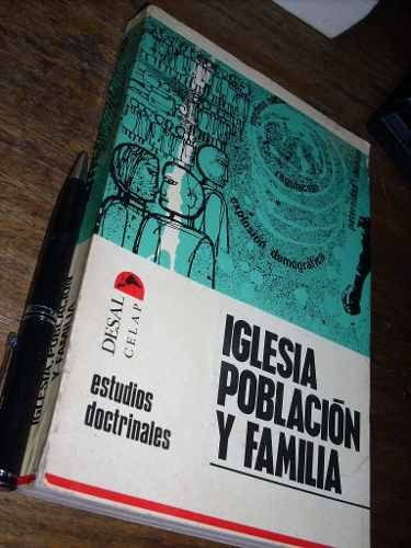 Iglesia Población Y Familia Estudios Doctrinales Desal Celap