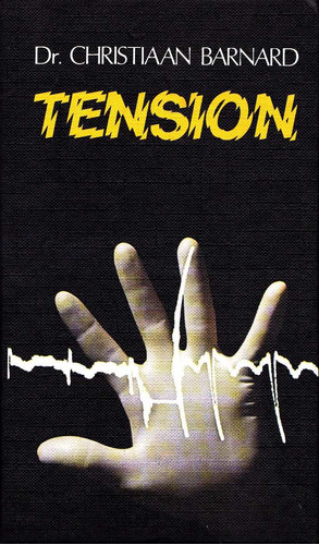 Tensión / La Novela Escrita Por El Dr. Christiaan Barnard