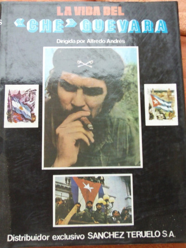 La Vida Del Che Guevara Alfredo Andres Sanchez Teruelo