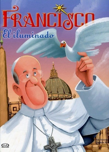 Libro Para Chicos El Papa Francisco El Iluminado !!!