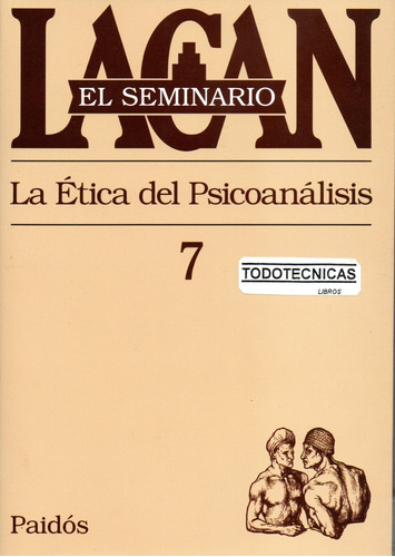 Seminario 7 Lacan  Oferta  La Etica Del Psicoanalisis  -pd-