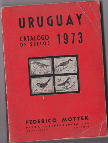 Uruguay Catalago De Sellos 1973 - Federico Mottek