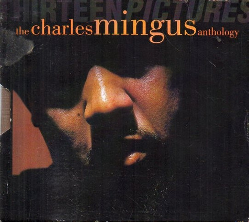 The Charles Mingus Anthology Thirteen Pictures - Cd Doble