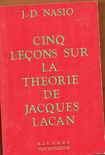 J D Nasio Cinq Leçons Sur La Theorie De Jacques Lacan