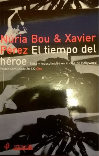 El Tiempo Del Heroe. Nuria Bou. Paidos