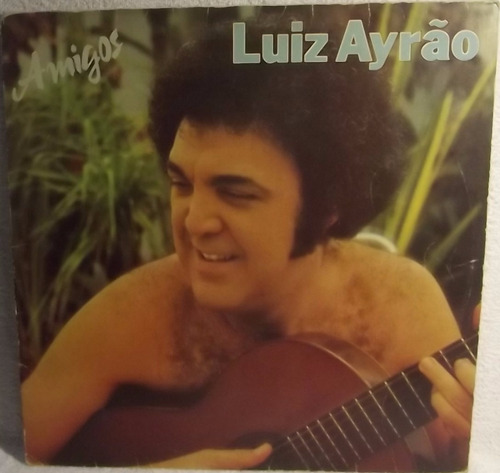 Lp Samba Pagode: Luiz Ayrão - Amigos - 1979 - Frete Grátis