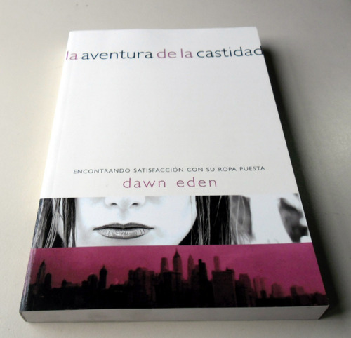 La Aventura De La Castidad - Dawn Eden - 2008