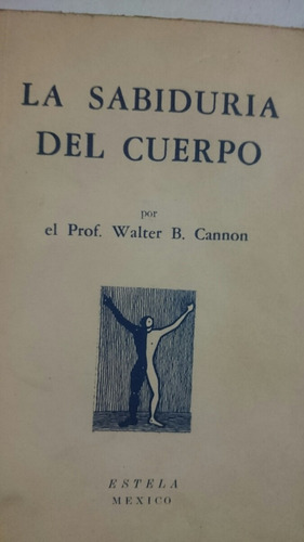 La Sabiduría Del Cuerpo Walter B Cannon 1941