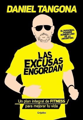 Las Excusas Engordan - Un Plan Integral De Fitness - Tangona