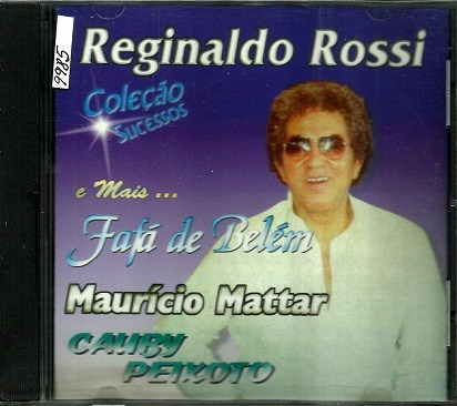 Cd / Coleção Sucessos = Reginaldo Rossi, Fafá, Cauby, Mattar