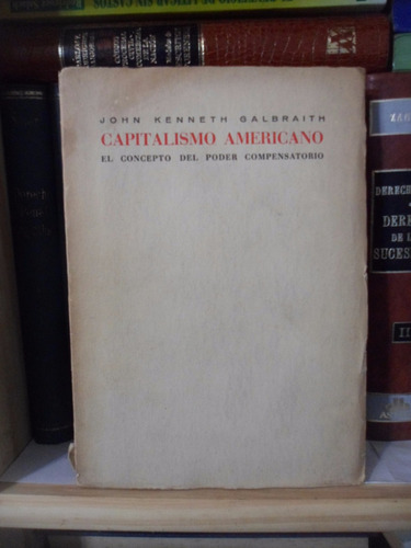 Economía. Capitalismo Americano. John Kenneth Galbraith