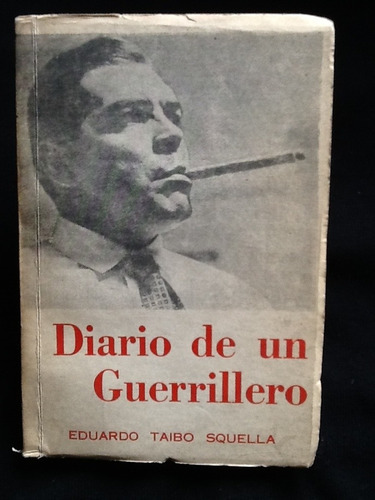 Diario De Un Guerrillero. - Eduardo Taibo