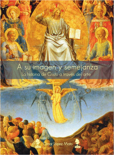 A Su Imagen Y Semejanza Historia De Cristo  En El Arte