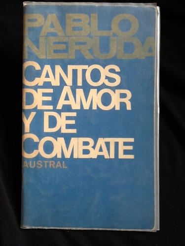 Cantos De Amor Y De Combate - Pablo Neruda