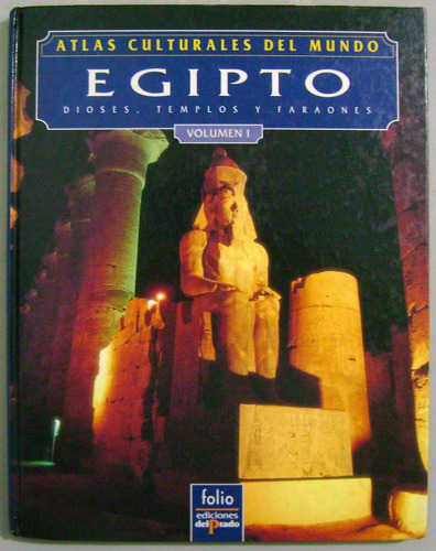 Atlas Culturales Del Mundo Egipto Dioses Templos Y Faraones