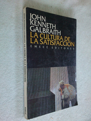 La Cultura De La Satisfacción - Kenneth Galbraith (ee. Uu.)