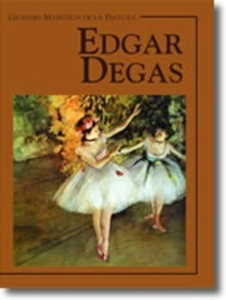 Edgar Degas.grandes Maestros De La Pintura.monsa.
