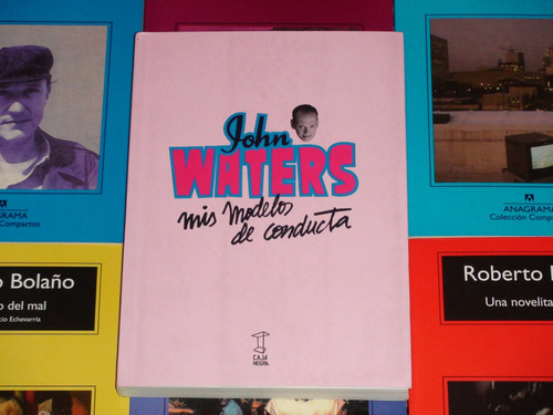 Mis Modelos De Conducta - John Waters - Caja Negra
