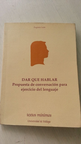 Dar Que Hablar Propuesta De Conversacion De Eugenia Leon