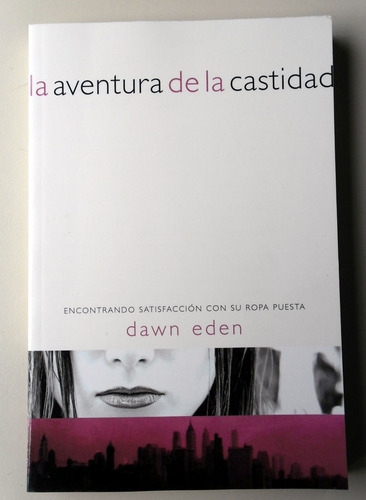 La Aventura De La Castidad - Dawn Eden - 2008