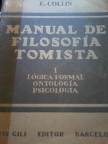 Filosofía Tomista I Lógica Formal Ontología Psico/ E. Collin