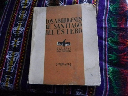Los Aborígenes De Santiago Del Estero