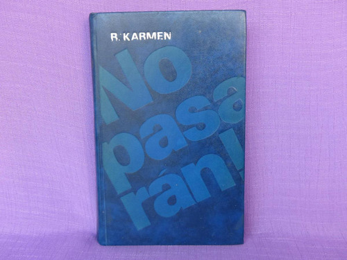 R. Karmen, ¡no Pasarán!, Editorial Progreso, Urss, 1976.