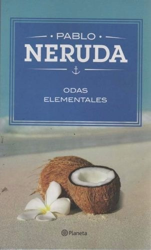 Odas Elementales - Pablo Neruda *