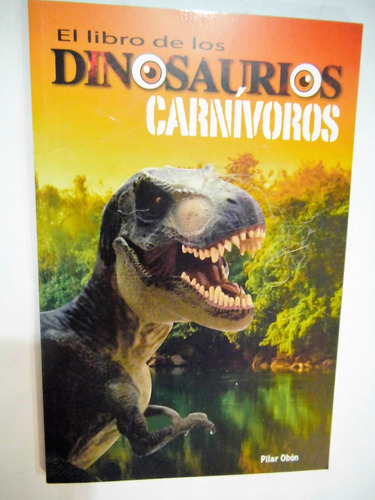 Libro De Los Dinosaurios Carnivoros Pilar Obon