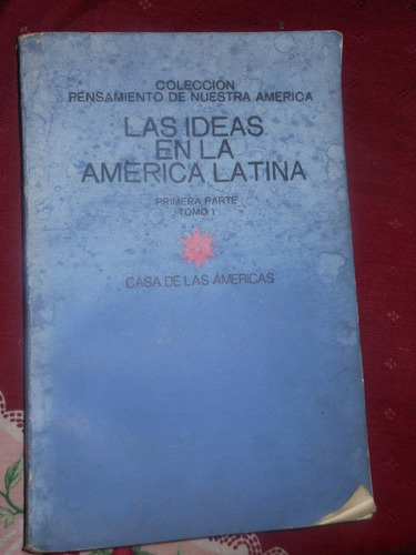 * Las Ideas En La America Latina    1º  Parte    Tomo  1  -