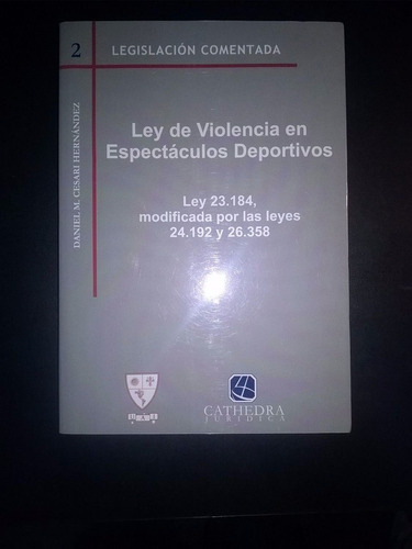 Ley De Violencia En Espectáculos Deportivos ( Cesari Hernánd
