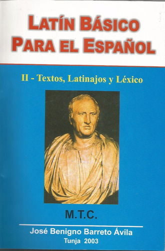 Latín Básico Para El Español Vol2 Textos, Latinajos Y Léxico