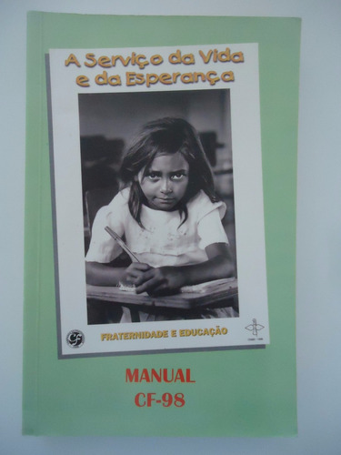 Fraternidade E Coração - Campanha Da Fraternidade 98 - A Ser