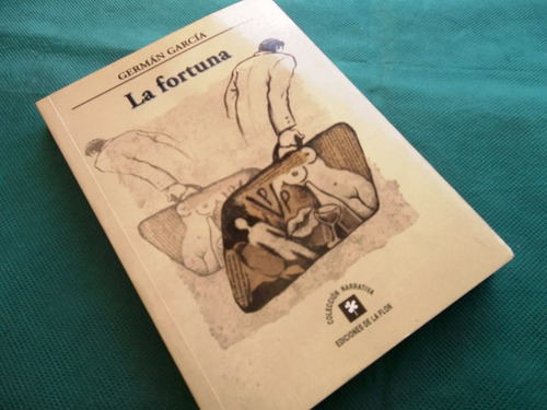 La Fortuna Germán García Ediciones De La Flor Impecable