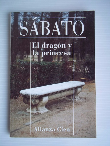 El Dragon Y La Princesa - Ernesto Sábato Alianza Unica Dueña