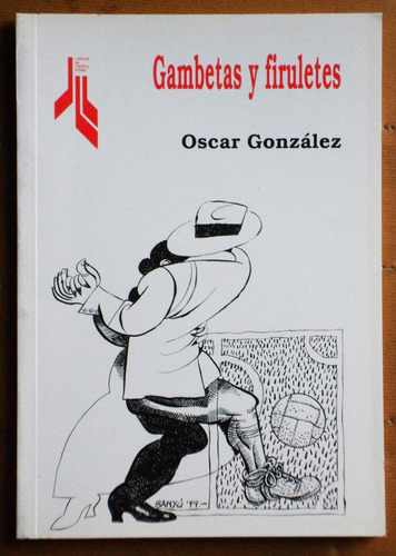 Gambetas Y Firuletes / Oscar González