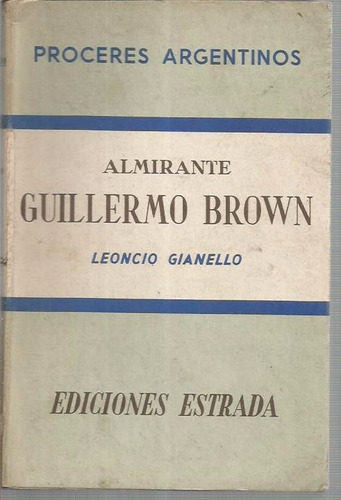 Libro / Guillermo Brown / Leoncio Gianello / Proceres Argent