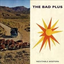 Cd The Bad Plus - Inevitable Western