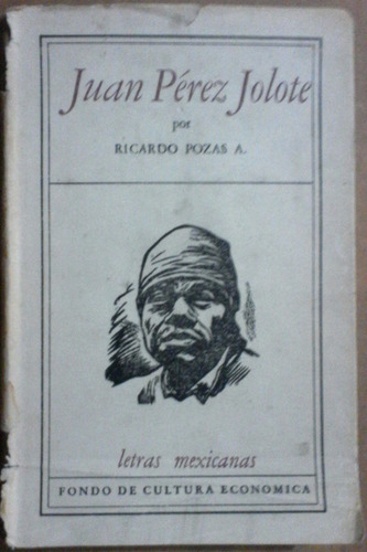 Juan Pérez Jolote, Ricardo Pozas,1a. Edición, 1952,120 P Fce