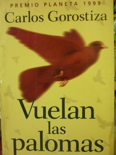 Vuelan Las Palomas, Carlos Gorostiza