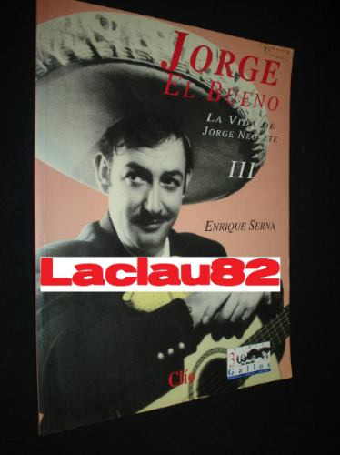 Jorge Negrete #3 La Vida De: Jorge El Bueno Editorial Clio (Usado)