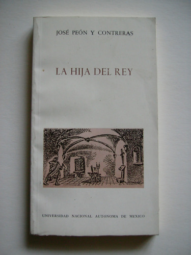 La Hija Del Rey - José Peón Y Contreras 1993 Tercera Edición