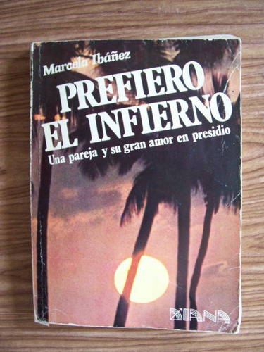 Prefiero El Infierno-aut-marcela Ibañez-edit-diana-lbf