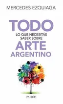 Comprar Todo Lo Que Necesitás Saber Sobre Arte Argentino