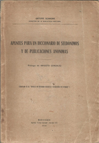 Scarone Diccionario De Seudónimos Y De Publicaciones Anónim