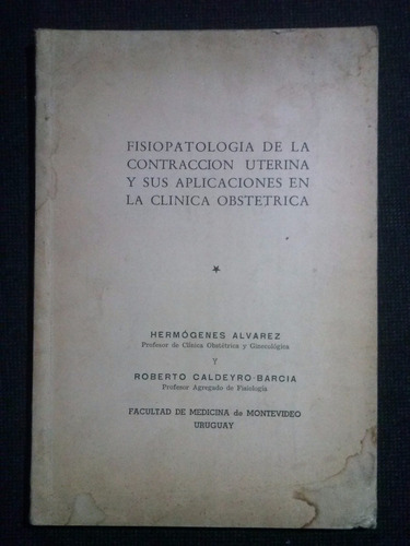 Fisiopátologia De La Contraccion Uterina Hermogenes Alvarez