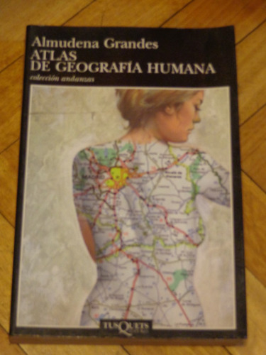 Almudena Grandes: Atlas De Geografía Humana. Tusquets