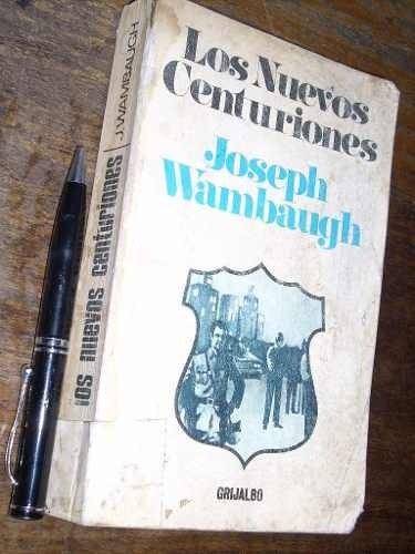 Los Nuevos Centuriones Jospeh Wambaugh Grijalbo