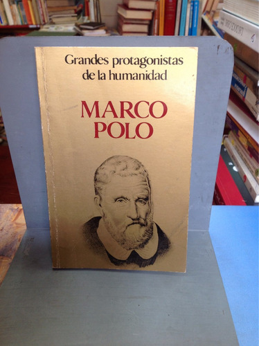 Grandes Protagonistas De La Humanidad - Marco Polo